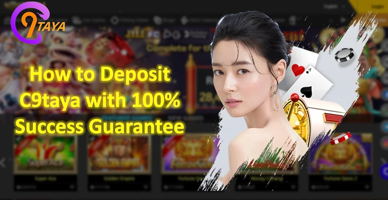 How to Deposit C9taya with 100% Success Guarantee